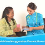 4 Kelebihan Menggunakan Homecare