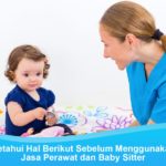 Pertimbangkan Hal Berikut Sebelum Menggunakan Jasa Perawat Home Care Perbedaan perawat dengan baby sitter