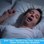 Sulit Tidur? Berikut Cara Tidur Cepat 30 Detik, Buktikan! Sulit Tidur? Berikut Cara Tidur Cepat 30 Detik, Buktikan!