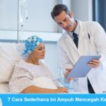 7 Cara Ampuh Cegah Kanker. Nomor 6 Mudah Banget! Cara Mencegah kanker