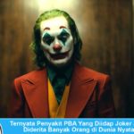 Penyakit pseudobulbar affect yang diderita oleh Joker