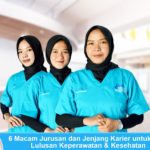 6 Macam Jurusan dan Jenjang Karier untuk Para Lulusan Keperawatan & Kesehatan 6 Macam Jurusan dan Jenjang Karier untuk Para Lulusan Keperawatan & Kesehatan